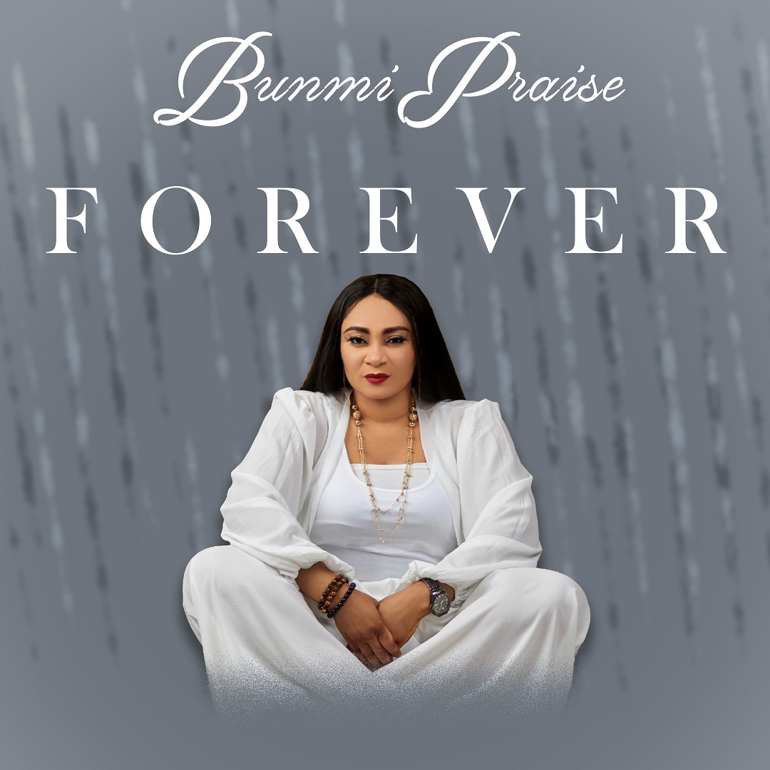Bunmi Praise – Forever-TopNaija.ng