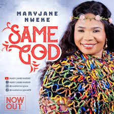 Same God – Maryjane Nweke-TopNaija.ng