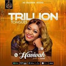 Havivah Umanah – Trillion Tongues-TopNaija.ng