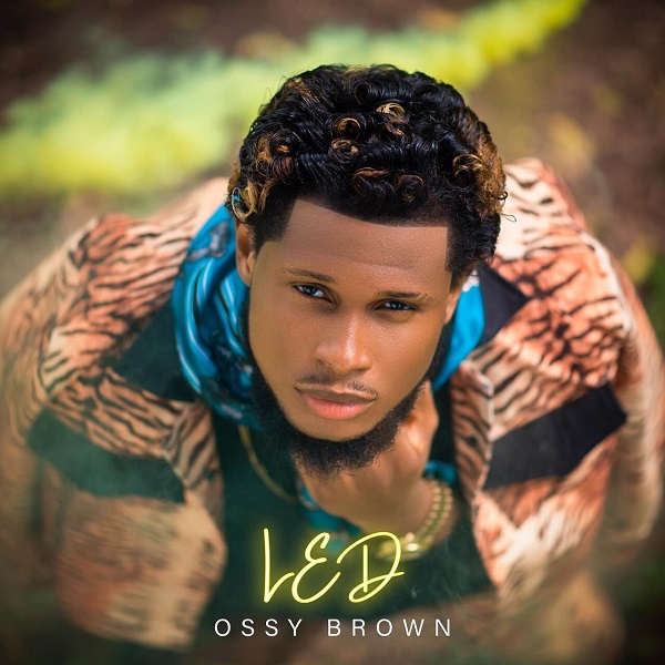 [Album] Led – Ossy Brown-TopNaija.ng