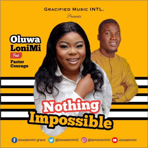 Oluwalonimi Ft. Pastor Courage – Nothing Impossible