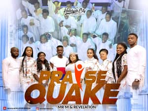 Mr. M & Revelation – Praise Quake