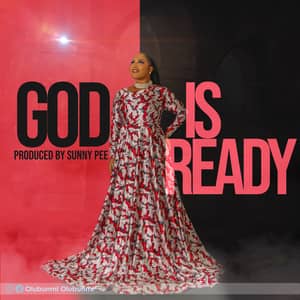 Olubunmi – God Is Ready