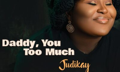 Judikay – Daddy You Too Much [Music+ Lyrics + Video]