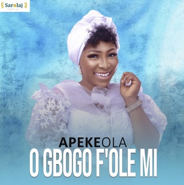 O Gbogo F’ole Mi – Apekeola Y