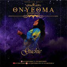Guchie – Onyeoma (Good God)