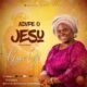 Grace Ojo – Adupe O Jesu