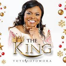 The King – Tutu Sofowora [Music + Lyrics]