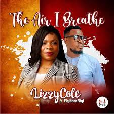 The Air I Breathe – Lizzy Cole Ft. Elgibbor Niyi