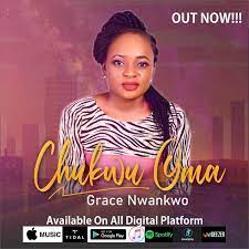 Chukwu Oma – Grace Nwankwo
