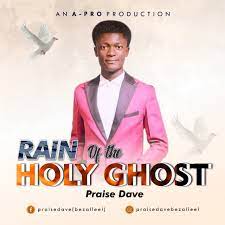 Praise Dave – Rain Of The Holy Ghost