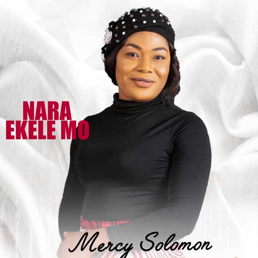 Nara Ekele Mo – Mercy Solomon