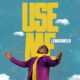 Use Me – LeinaDaniels [Music + Lyrics]