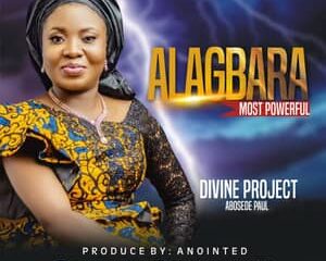 Divine Project (Abosede Paul) – Alagbara