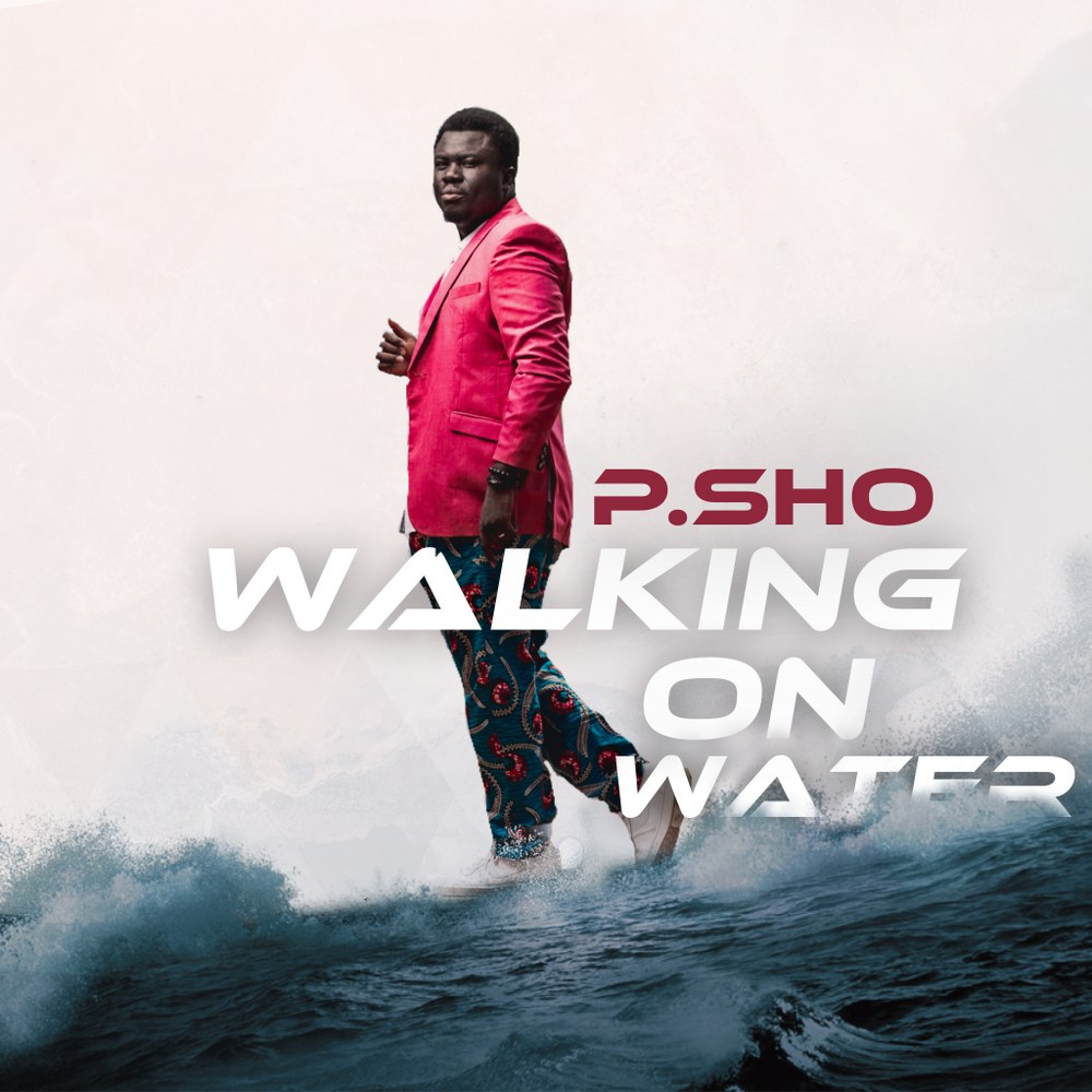 P.Sho ‘Walking on Water’ Album + ‘Only You’