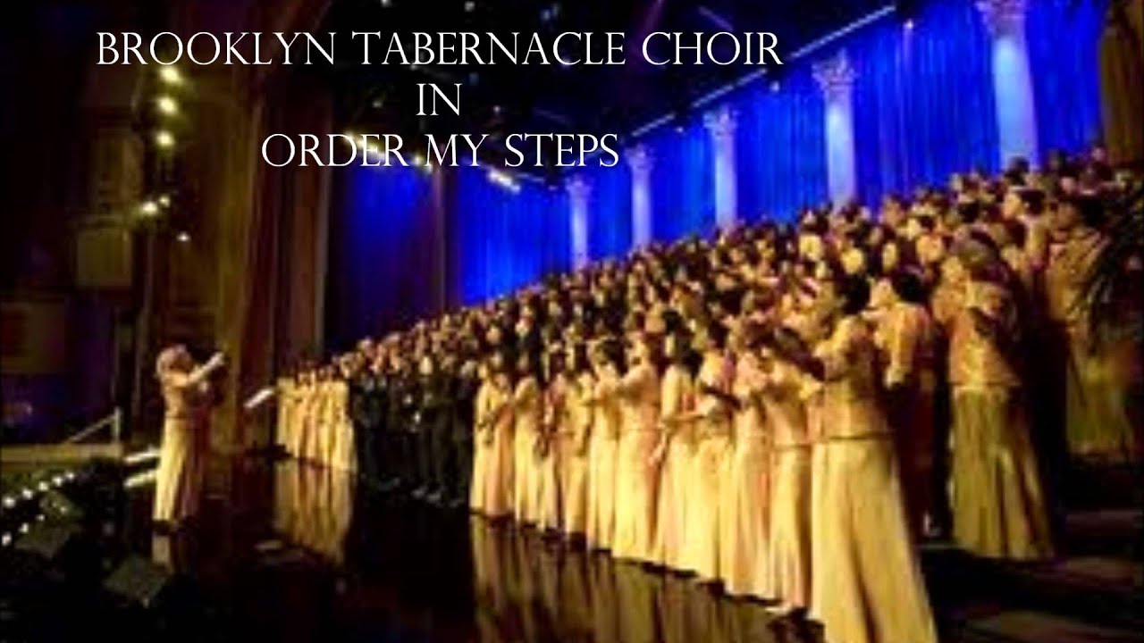 Brooklyn Tabernacle Choir - Order My Steps [Music + Lyrics]