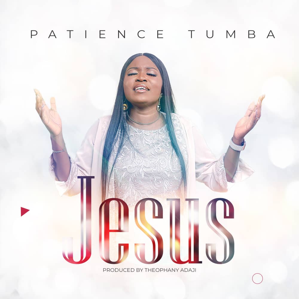 Patience Tumba – Jesus [Music +Lyrics]