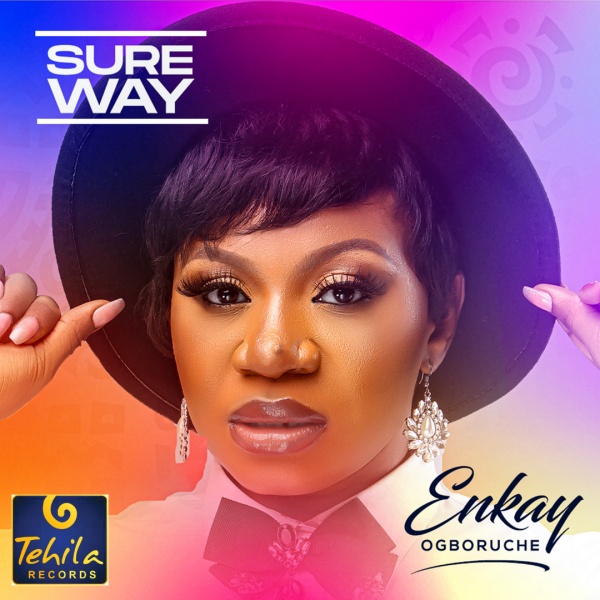 Sure Way – Enkay Ogboruche