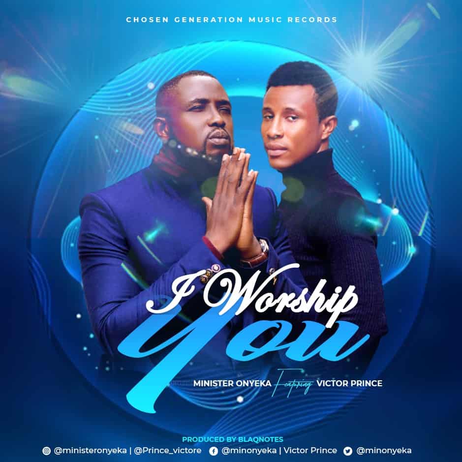 Minister Onyeka – I Worship You ft Victor Prince