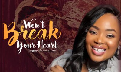 Pastor Ifeoma Eze – Won’t Break Your Heart