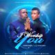 Minister Onyeka – I Worship You Ft. Victor Prince