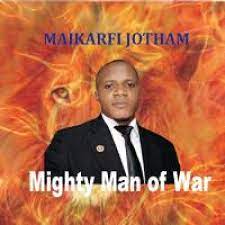 Maikarfi Jotham – Mighty Man of War