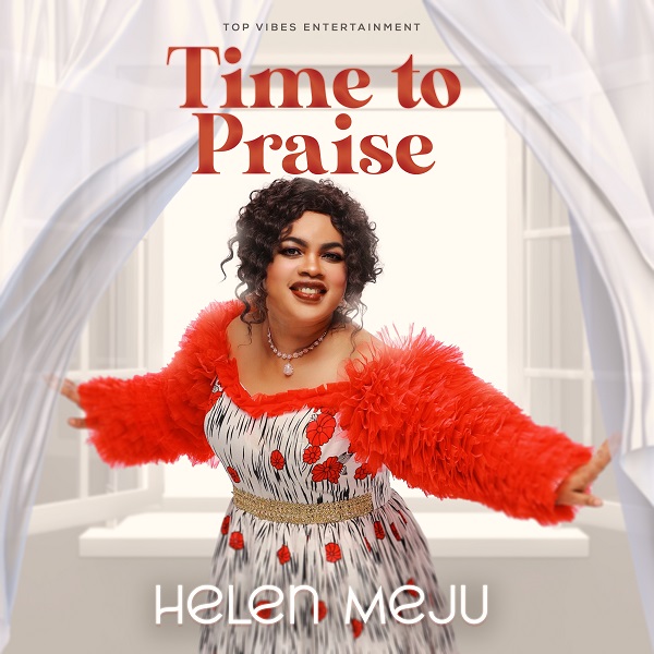 Time To Praise – Helen Meju [ALBUM]