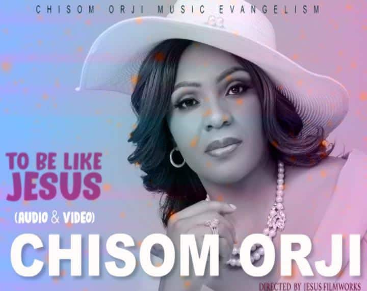 Chisom Orji – To Be Like Jesus