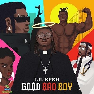 Lil Kesh – Good Bad Boy [Lyrics]