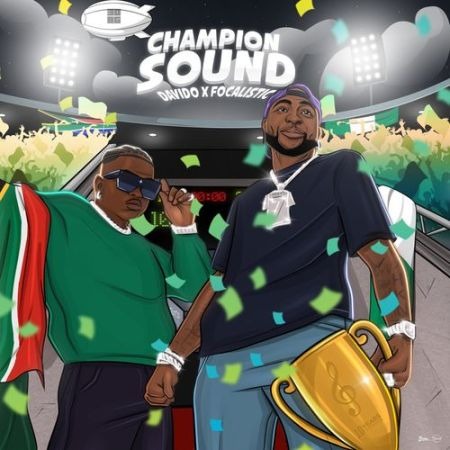 Davido – Champion Sound ft. Focalistic