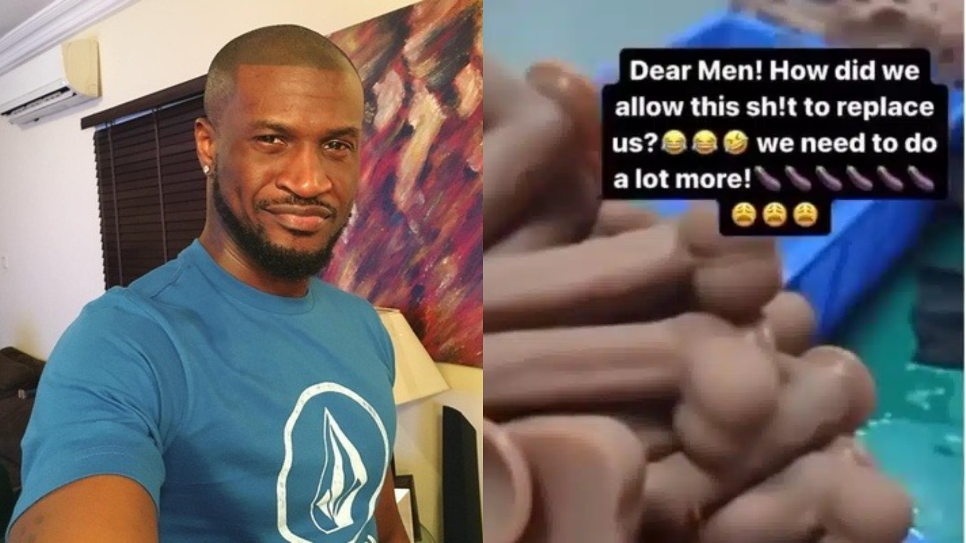 “Men, we need to do a lot more” – Peter Okoye reacts to video of dildo company