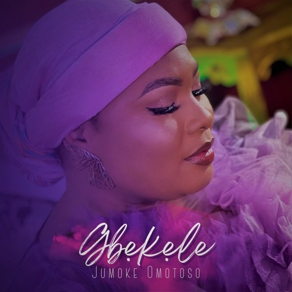 Gbekele – Jumoke Omotoso [Music + Video]