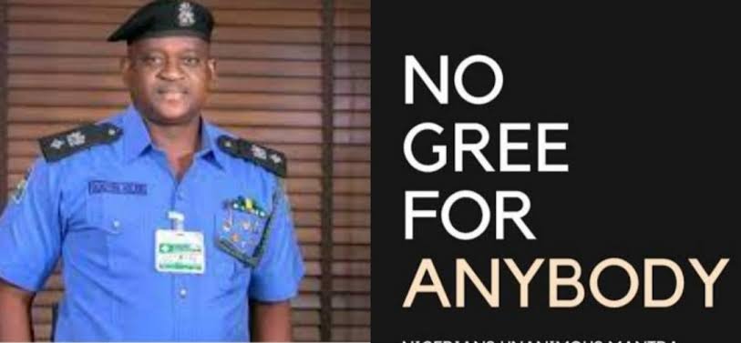 "Why we are against 'No gree for anybody slogan'" - Nigeria Police explains