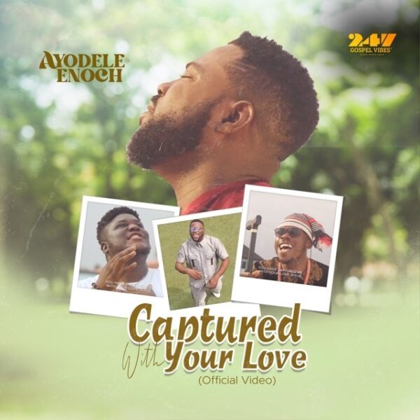 Captured With Your Love – Ayodele Enoch